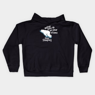 never give up on your dreams polar bear Kids Hoodie